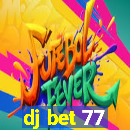 dj bet 77